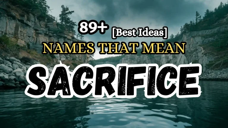 89+ Names That Mean Sacrifice [Best Ideas]