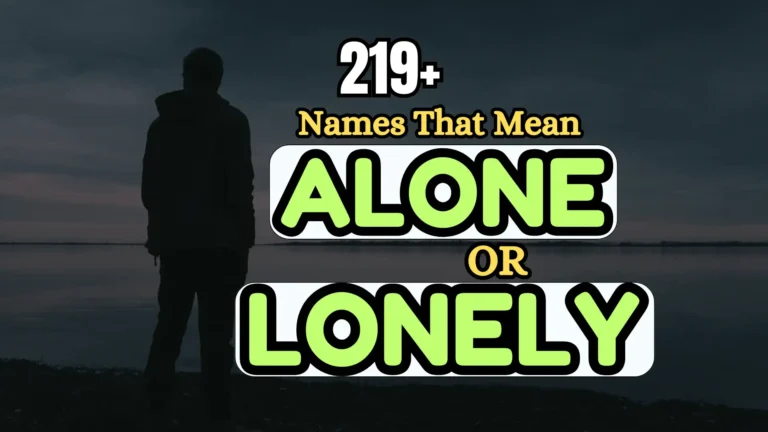 219+ Names That Mean Alone or Lonely