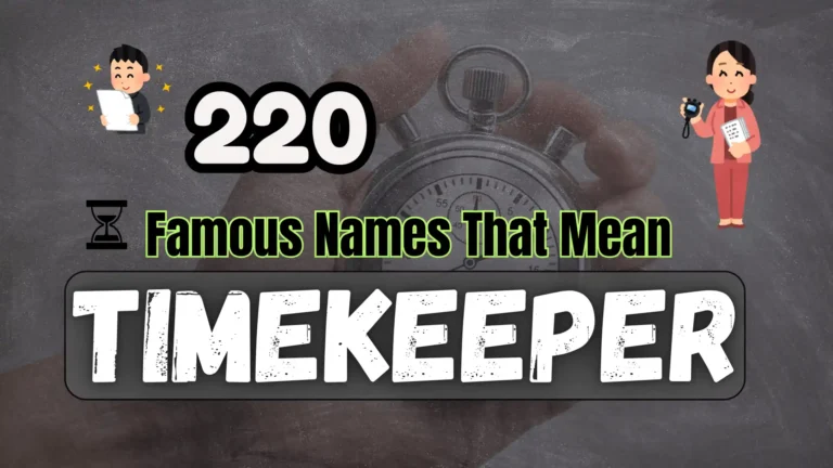 220 Famous Names That Mean Timekeeper