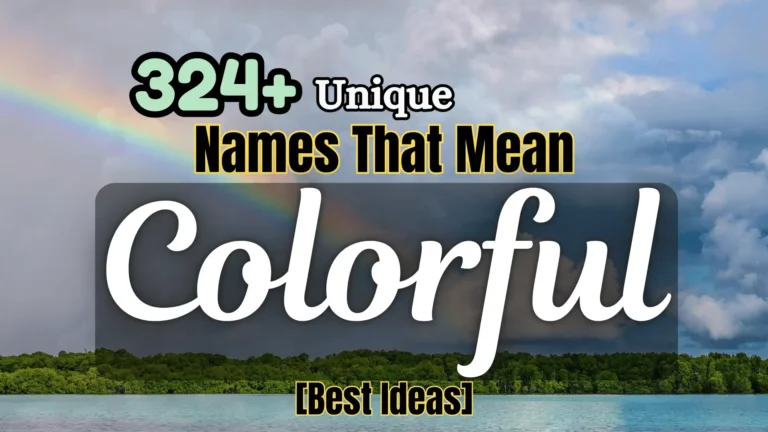 324+ Unique Names That Mean Colorful [Best Ideas]