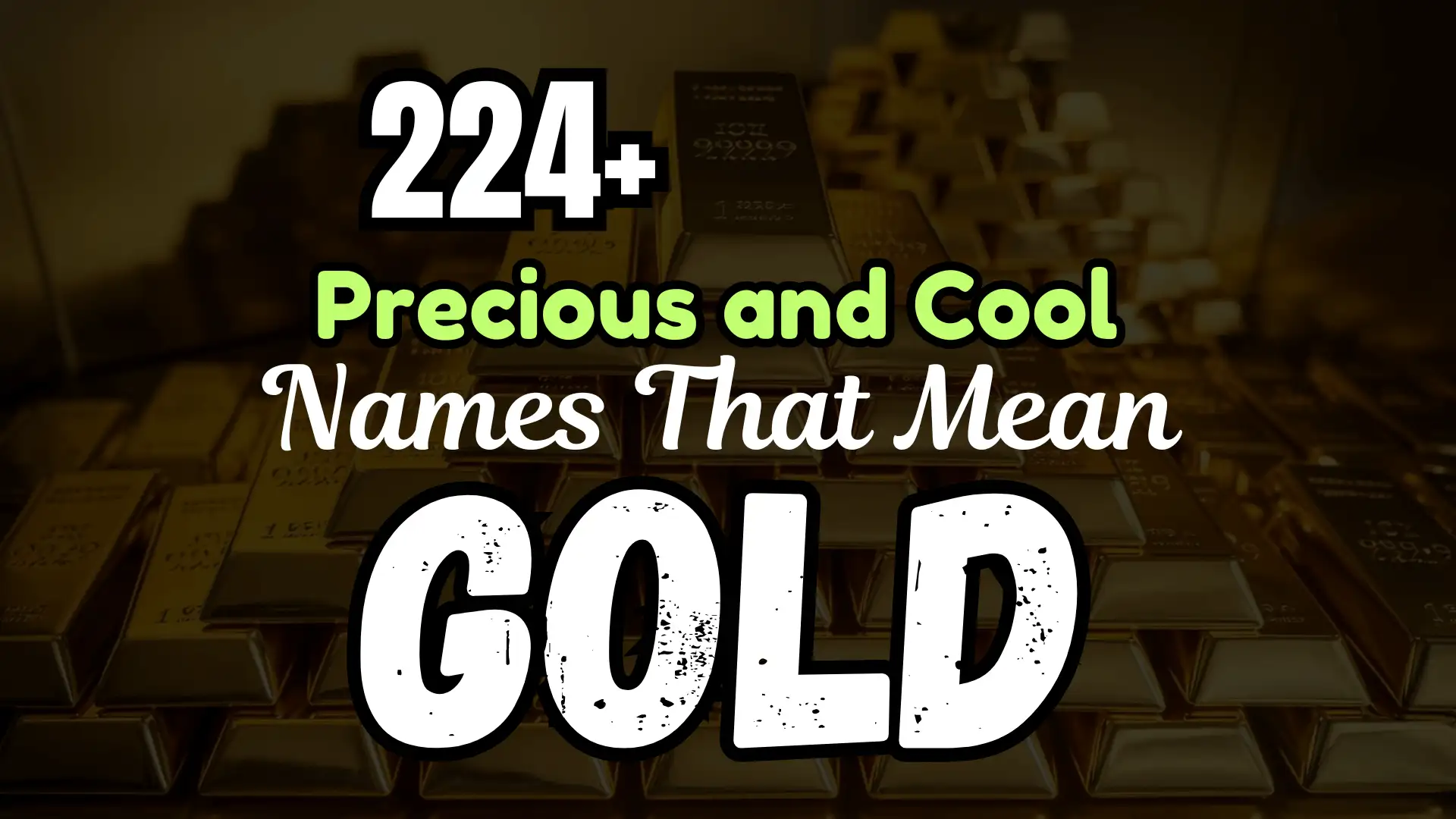 224+ Precious and Cool Names That Mean Gold