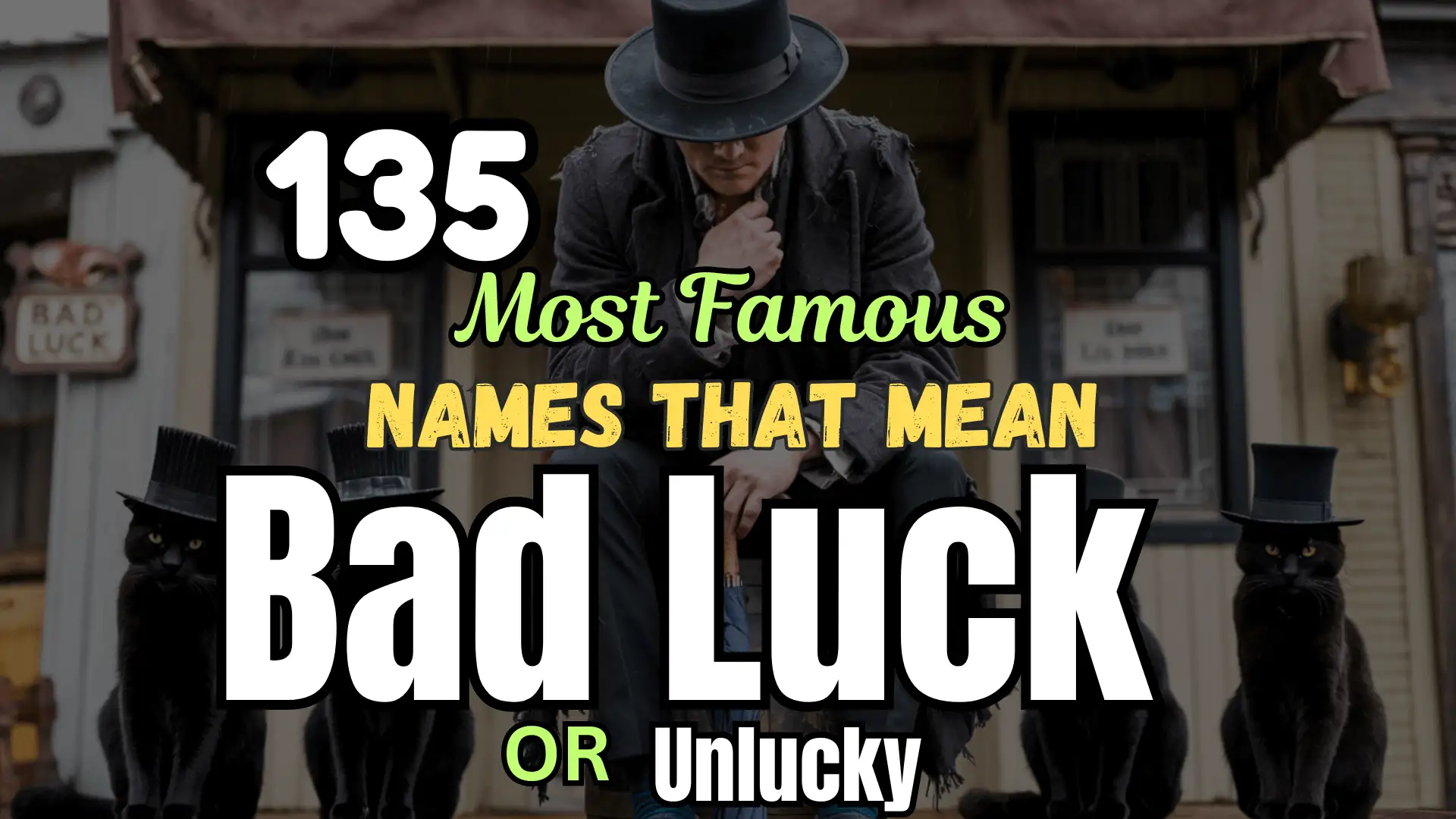 135 Most Famous Names That Mean Bad Luck or Unlucky